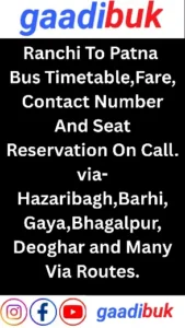 Ranchi To Patna Bus Timetable, Ranchi To Patna Bus Contact Number, Ranchi To Patna All Buses Contact Number. (gaadibuk in)