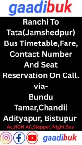 Ranchi to Tata Bus Timetable,Ranchi to Tata Bus Contact number, Ranchi to Jamshedpur Bus